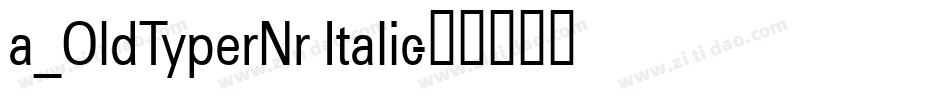 a_OldTyperNr Italic字体转换